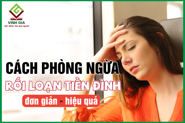 Cách phòng ngừa bệnh rối loạn tiền đình, tránh tái phát