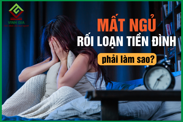 Cách cải thiện mất ngủ rối loạn tiền đình an toàn tại nhà