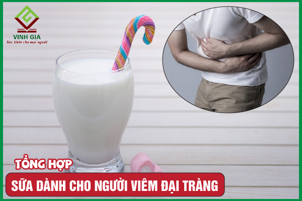 10+ Sữa dành cho người viêm đại tràng tốt nhất hiện nay