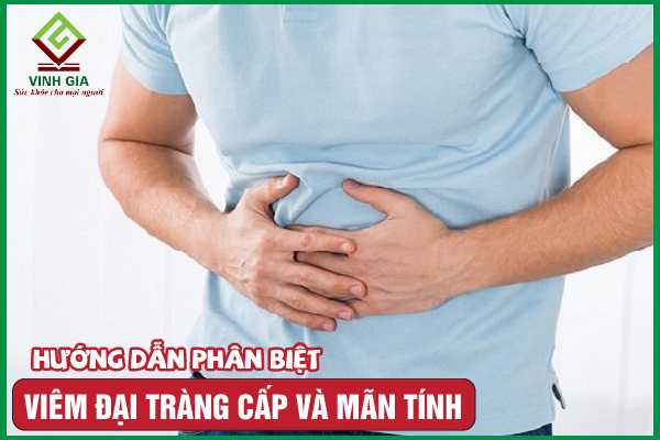 Phân biệt viêm đại tràng cấp và mãn tính như thế nào?