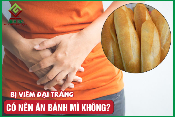 [GIẢI ĐÁP] Viêm đại tràng có nên ăn bánh mì không?
