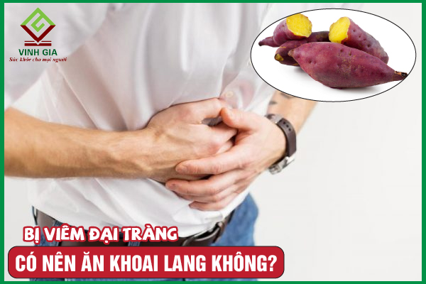 [CẨM NANG] Viêm đại tràng có nên ăn khoai lang không?