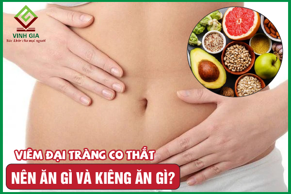 Viêm đại tràng co thắt nên ăn gì và kiêng gì là tốt nhất?