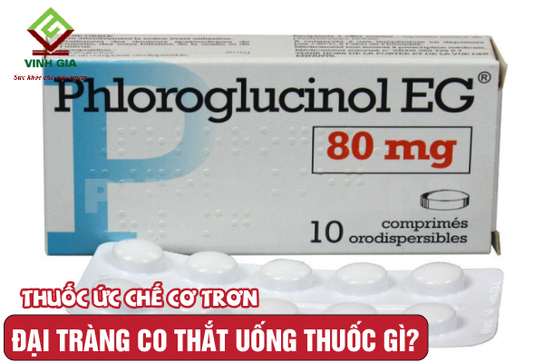 Bị viêm đại tràng co thắt có thể sử dụng các loại thuốc ức chế cơ trơn Bị viêm đại tràng co thắt có thể sử dụng các loại thuốc ức chế cơ trơn