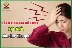 Cách kiểm tra đột quỵ đơn giản ngay tại nhà