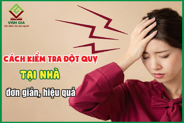 Cách kiểm tra đột quỵ đơn giản ngay tại nhà với 4 bước cơ bản
