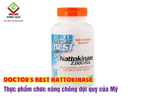 Doctor’s Best Nattokinase sản phẩm chống đột quỵ của Mỹ được nhiều chuyên gia đầu ngành đánh giá cao Doctor’s Best Nattokinase sản phẩm chống đột quỵ của Mỹ được nhiều chuyên gia đầu ngành đánh giá cao