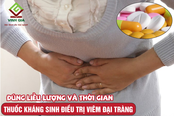 Dùng thuốc kháng sinh trị viêm đại tràng đúng thời gian và liều lượng Dùng thuốc kháng sinh trị viêm đại tràng đúng thời gian và liều lượng