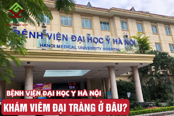 Khám chữa viêm đại tràng tại bệnh viện đại học Y Hà Nội