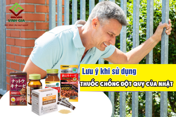 Sử dụng thuốc chống đột quỵ của Nhật Bản cần lưu ý những gì? Sử dụng thuốc chống đột quỵ của Nhật Bản cần lưu ý những gì?