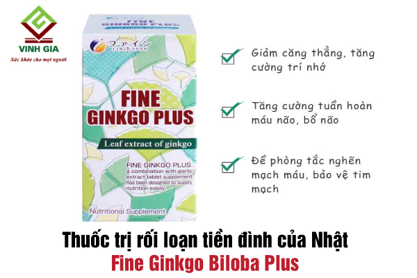 Thuốc trị rối loạn tiền đình Nhật Bản Fine Ginkgo Biloba Plus Thuốc trị rối loạn tiền đình Nhật Bản Fine Ginkgo Biloba Plus