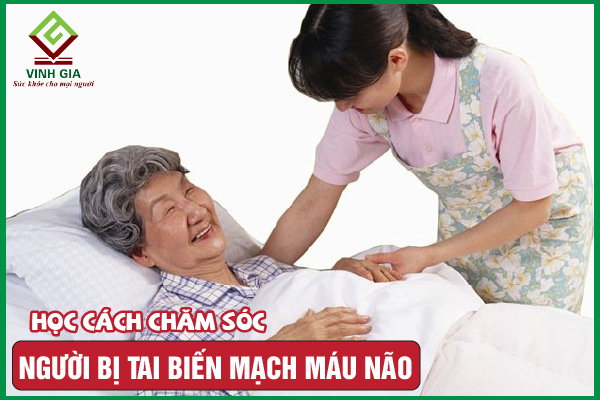 Học cách chăm sóc người bệnh tai biến mạch máu não