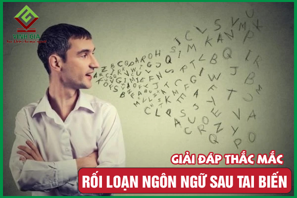 Rối loạn ngôn ngữ sau tai biến và cách phục hồi hiệu quả