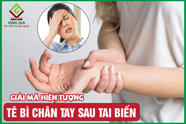 Tê bì chân tay sau tai biến: Cảnh giác để khắc phục kịp thời