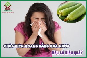 Bạn có biết cách trị viêm xoang bằng quả mướp?