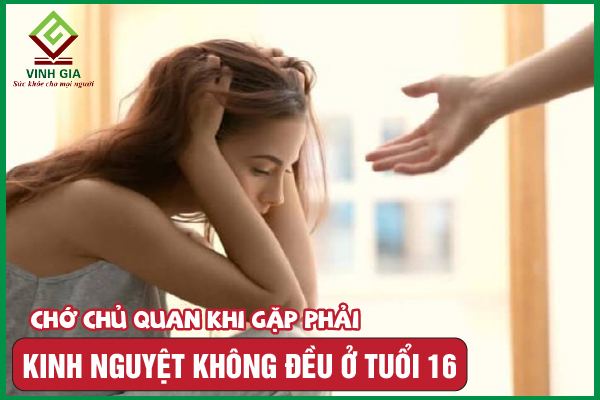 Kinh nguyệt không đều ở tuổi 16: Nguyên nhân và khắc phục