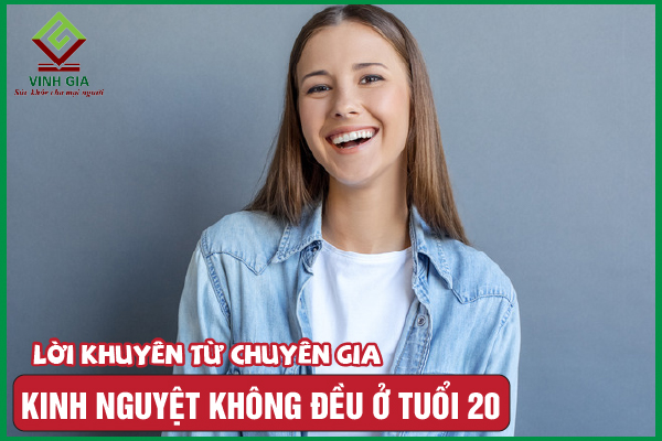 Kinh nguyệt không đều ở tuổi 20: Nguyên nhân và khắc phục