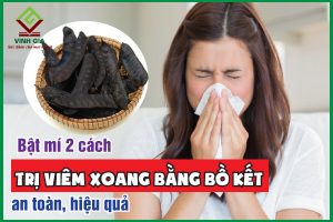 Mách bạn 2 cách dùng bồ kết chữa viêm xoang hiệu quả