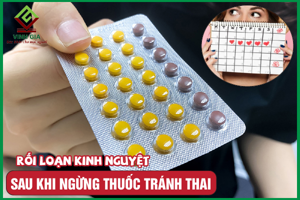 Rối loạn kinh nguyệt sau khi ngừng thuốc tránh thai do đâu?