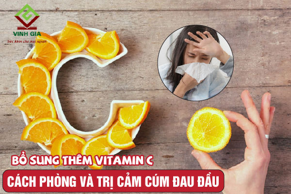 Bổ sung thêm vitamin C phòng cảm cúm gây nhức đầu