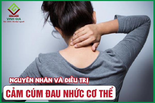 Cảm cúm đau nhức cơ thể do đâu? Biểu hiện và điều trị