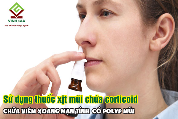 Chữa viêm xoang mạn tính có Polyp mũi bằng thuốc xịt mũi chứa corticoid