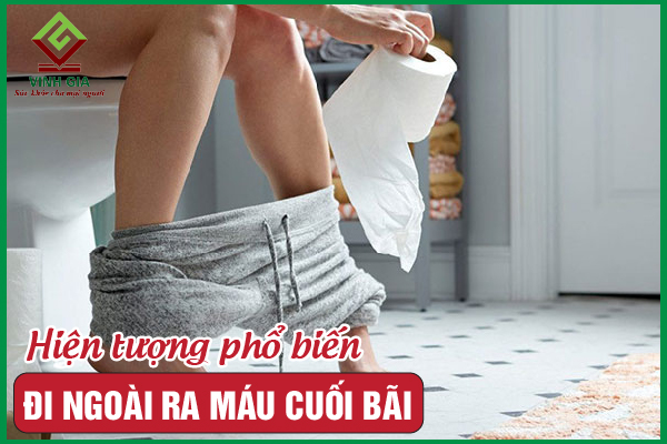 Đi ngoài ra máu cuối bãi là bệnh gì? Cần phải làm sao?