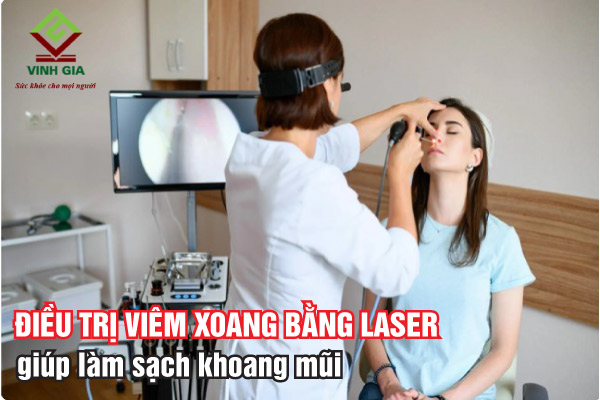Điều trị bệnh viêm xoang bằng laser sẽ giúp làm sạch khoang mũi