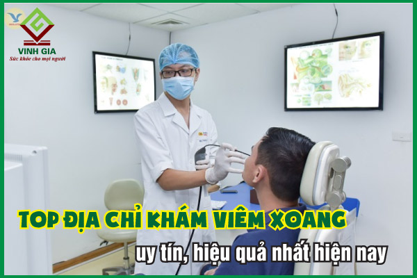 Khám viêm xoang ở đâu uy tín và hiệu quả nhất hiện nay?