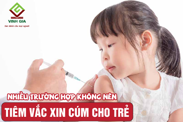 Lưu ý những trường hợp không nên tiêm vắc xin phòng bệnh cúm cho trẻ