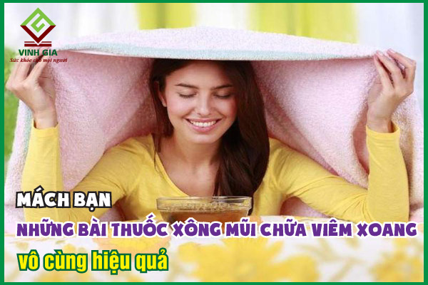 Mách bạn những bài thuốc xông mũi trị viêm xoang hiệu quả
