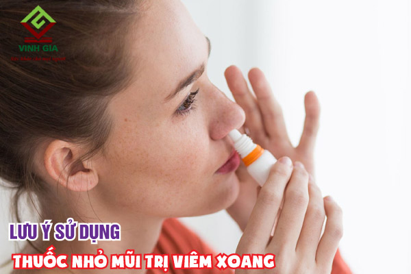 Một số lưu ý khi sử dụng thuốc nhỏ mũi trị viêm xoang