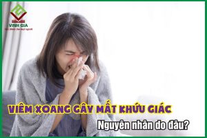 Nguyên nhân viêm xoang gây mất khứu giác và cách khắc phục