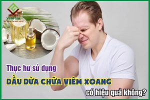 Thực hư sử dụng dầu dừa chữa viêm xoang liệu có hiệu quả không?