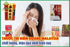 Top 5 thuốc trị viêm xoang Malaysia tốt nhất hiện nay