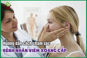 Chia sẻ các cách chăm sóc bệnh nhân viêm xoang cấp