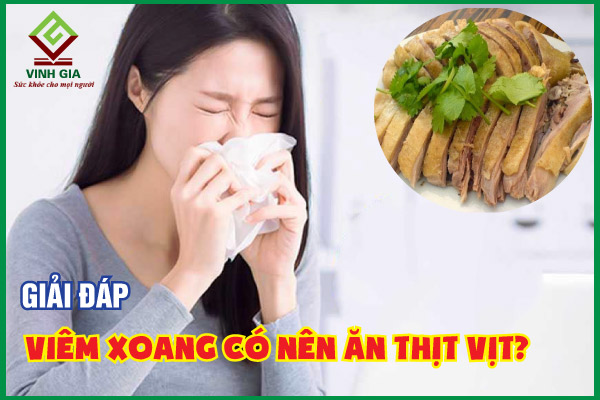 Giải đáp quan tâm: Viêm xoang có nên ăn thịt vịt không? 