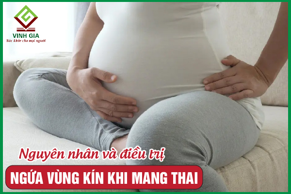 Ngứa vùng kín khi mang thai là do đâu? Cần phải làm sao?