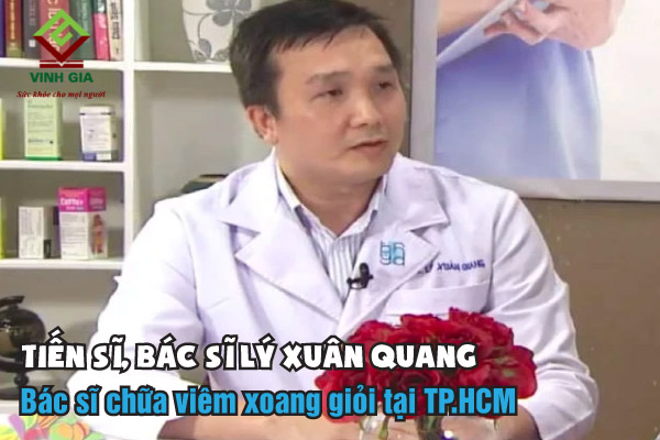 Tiến sĩ, Bác sĩ Lý Xuân Quang bác sĩ giỏi chuyên khám và điều trị bệnh viêm xoang