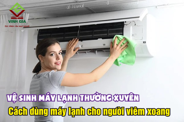 Vệ sinh máy lạnh thường xuyên để loại bỏ bụi bẩn và vi khuẩn