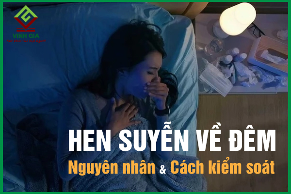 Học cách kiểm soát hen suyễn về đêm hiệu quả, an toàn