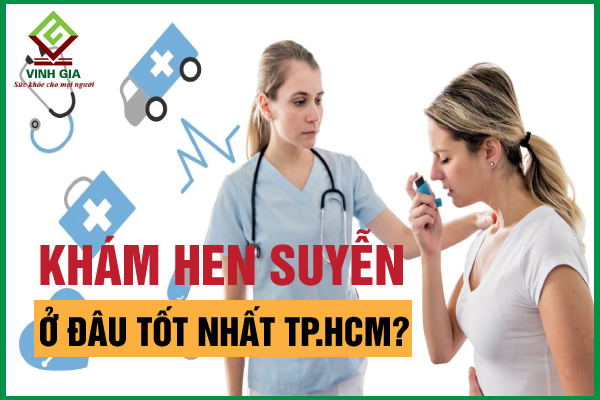 Tổng hợp các địa chỉ khám hen suyễn ở đâu tốt TP HCM?