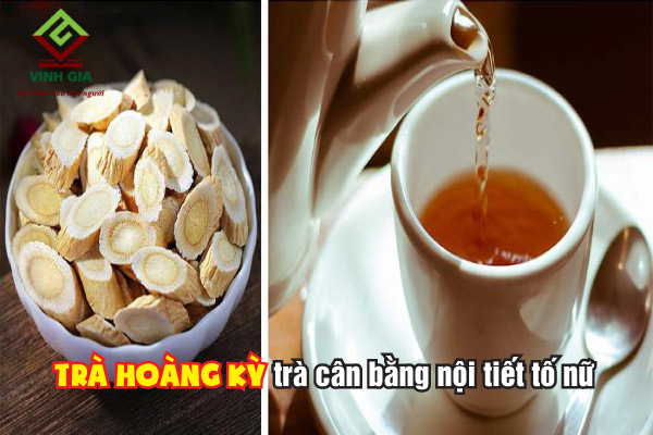 Hoàng Kỳ trà cân bằng nội tiết tố estrogen cho nữ hiệu quả Hoàng Kỳ trà cân bằng nội tiết tố estrogen cho nữ hiệu quả