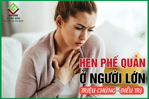 Hen phế quản ở người lớn: Dấu hiệu và cách điều trị hiệu quả