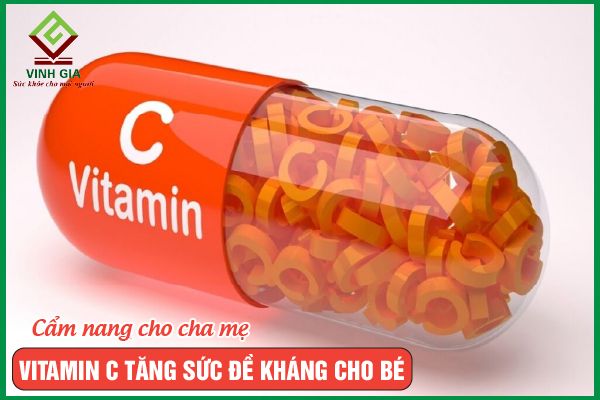 12 Vitamin C tăng sức đề kháng cho bé được tin dùng