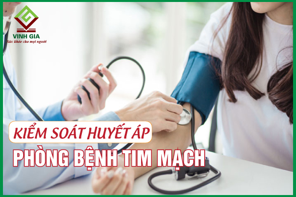 Kiểm soát huyết áp giúp phòng bệnh tim mạch