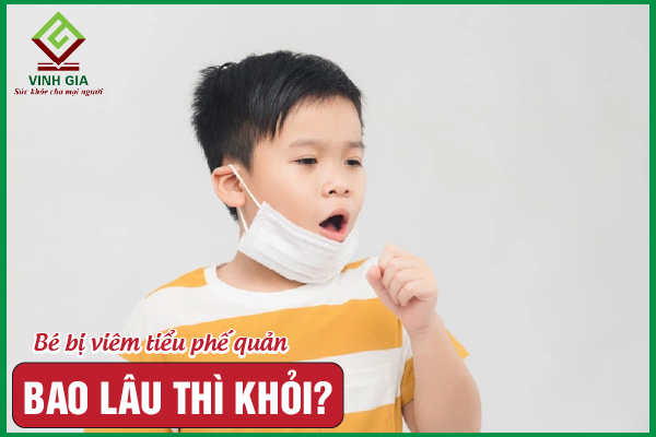 Bé bị viêm tiểu phế quản bao lâu thì khỏi?