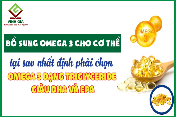Vì sao nhất định phải chọn Omega 3 Triglyceride?
