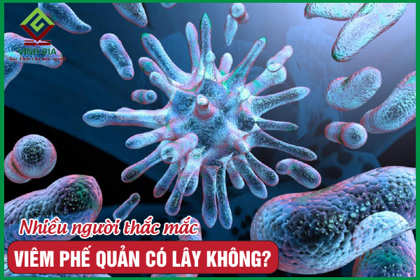 Viêm phế quản có lây không? Lây qua đường nào?