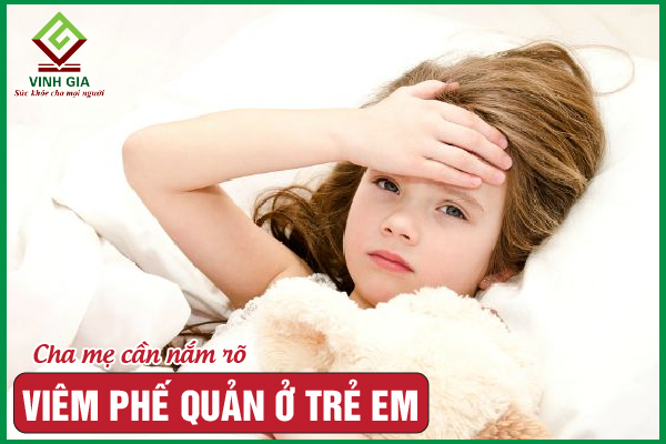 Viêm phế quản ở trẻ em: Cần phát hiện sớm để điều trị